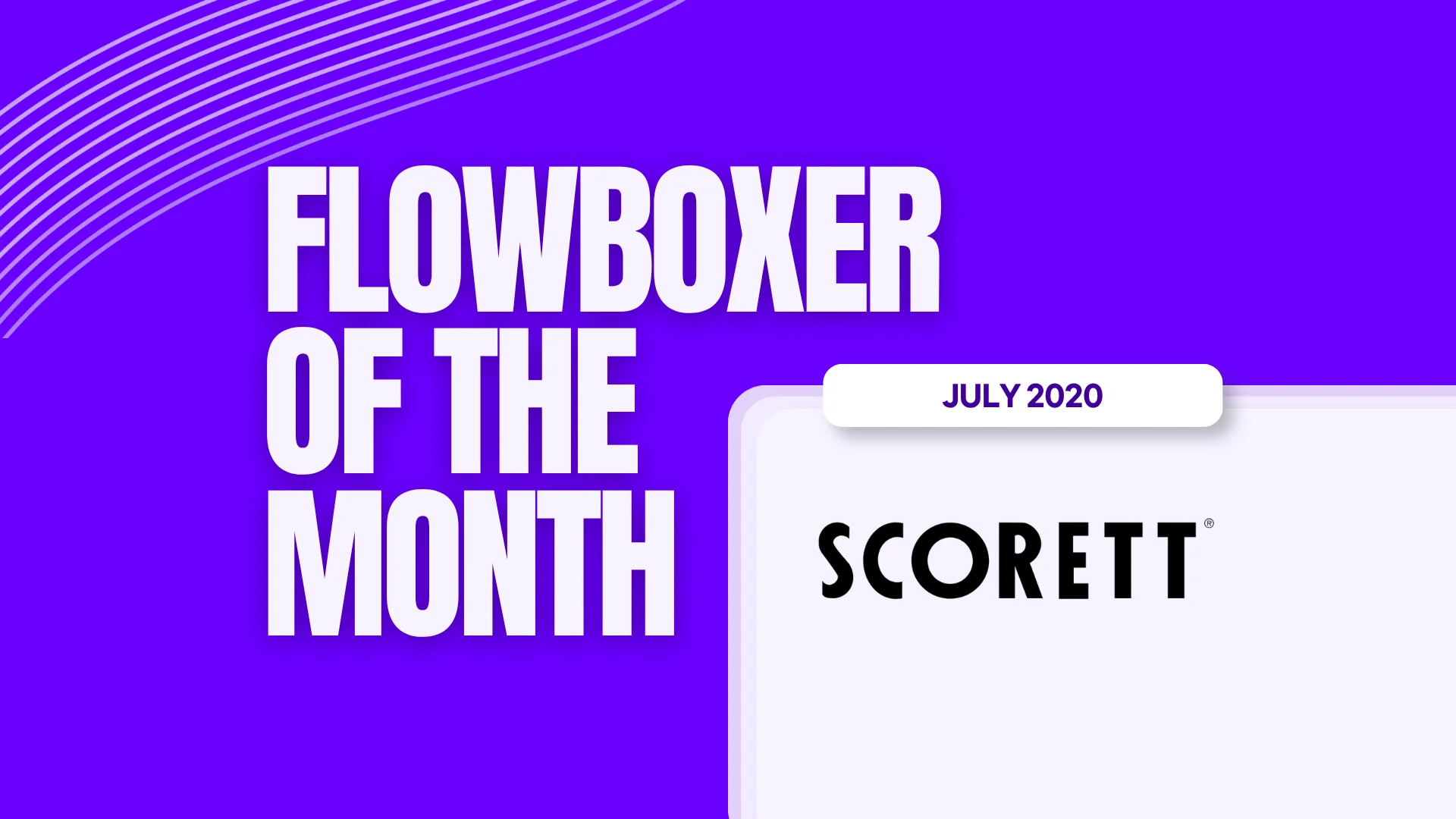Flowboxer of the Month – July 2020: Scorett