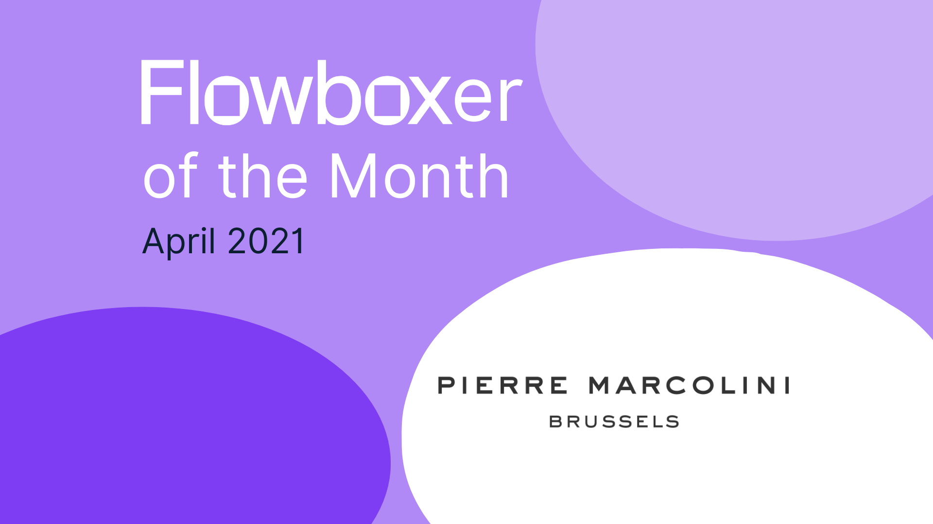 Flowboxer of the month – April 2021: Pierre Marcolini