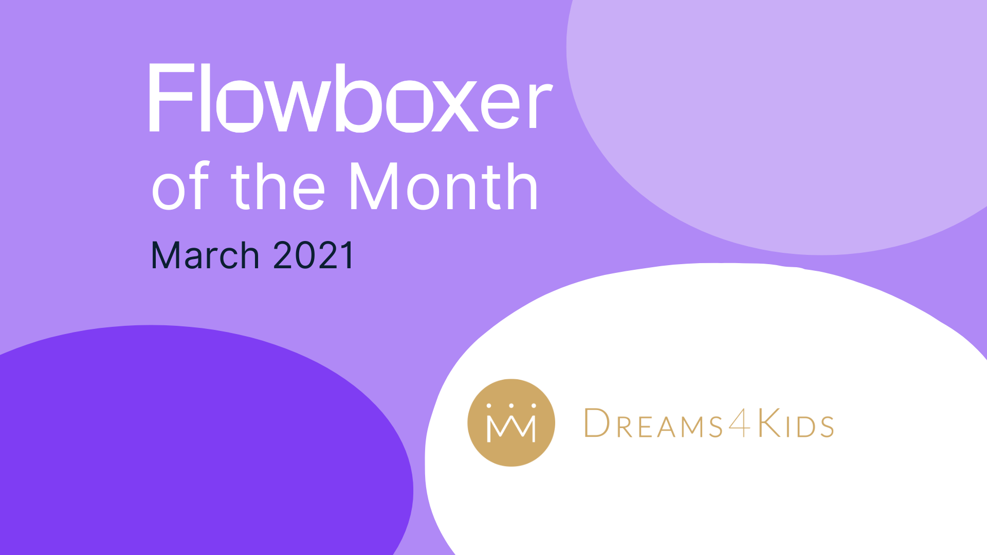 Flowboxer of the month – March 2022: Dreams4Kids