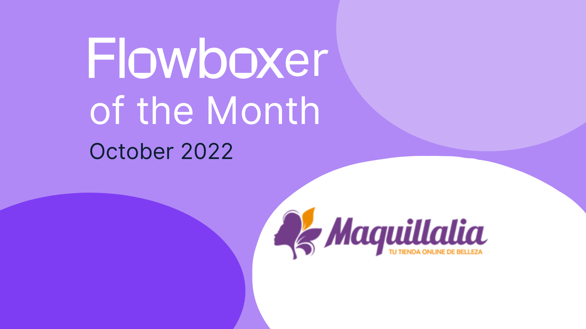 Flowboxer of the Month – October 2022: Maquillalia