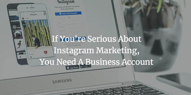 Using Instagram For Business: Why You Need A Business Specific Account