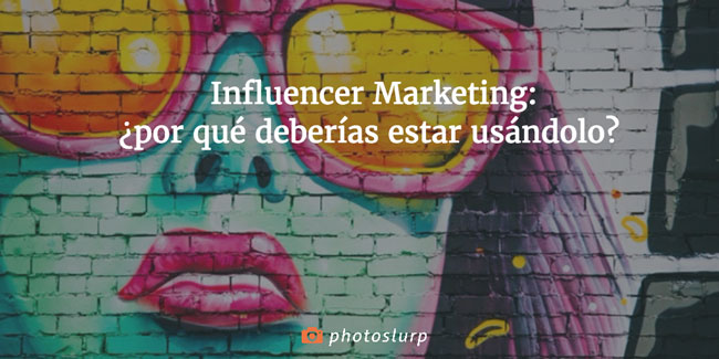 Publicidad a través de Influencers: Así es el «Marketing de Influencers»