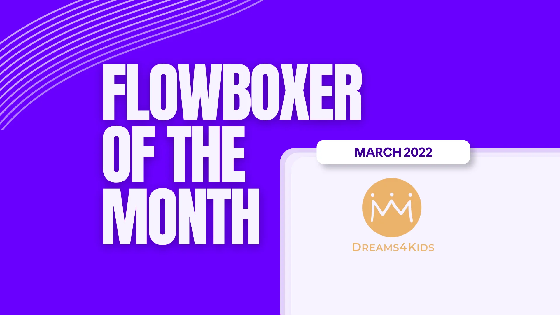 Flowboxer of the month – March 2022: Dreams4Kids