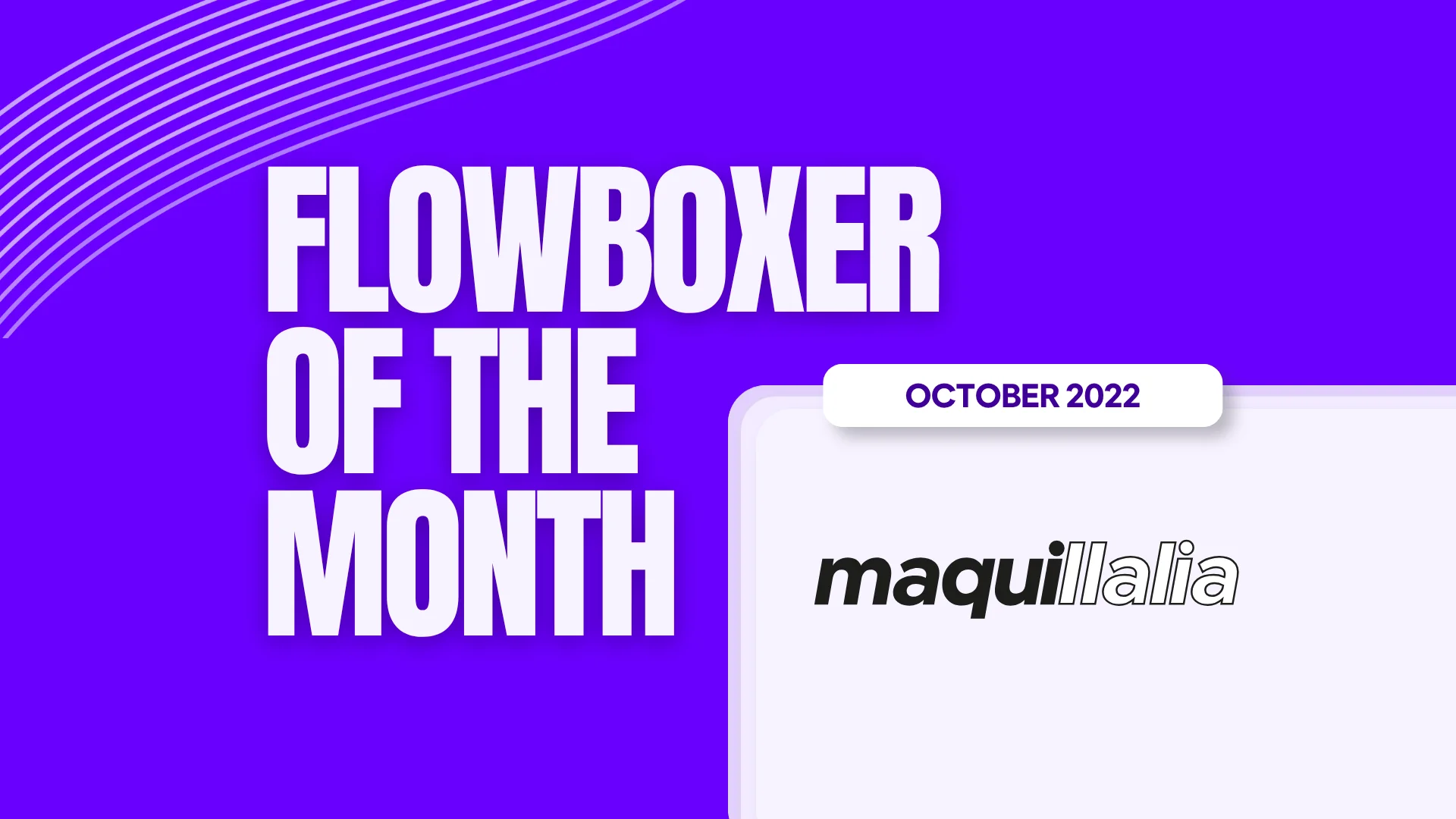 Flowboxer of the Month – October 2022: Maquillalia
