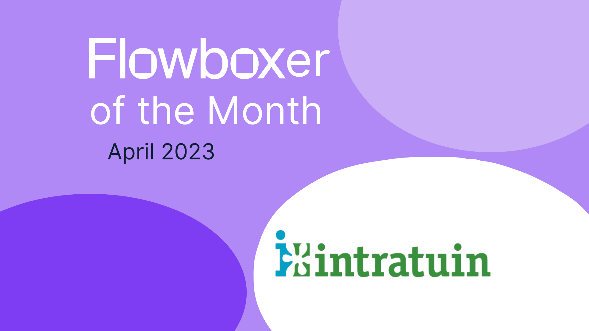 Flowboxer of the Month – April 2023: Intratuin