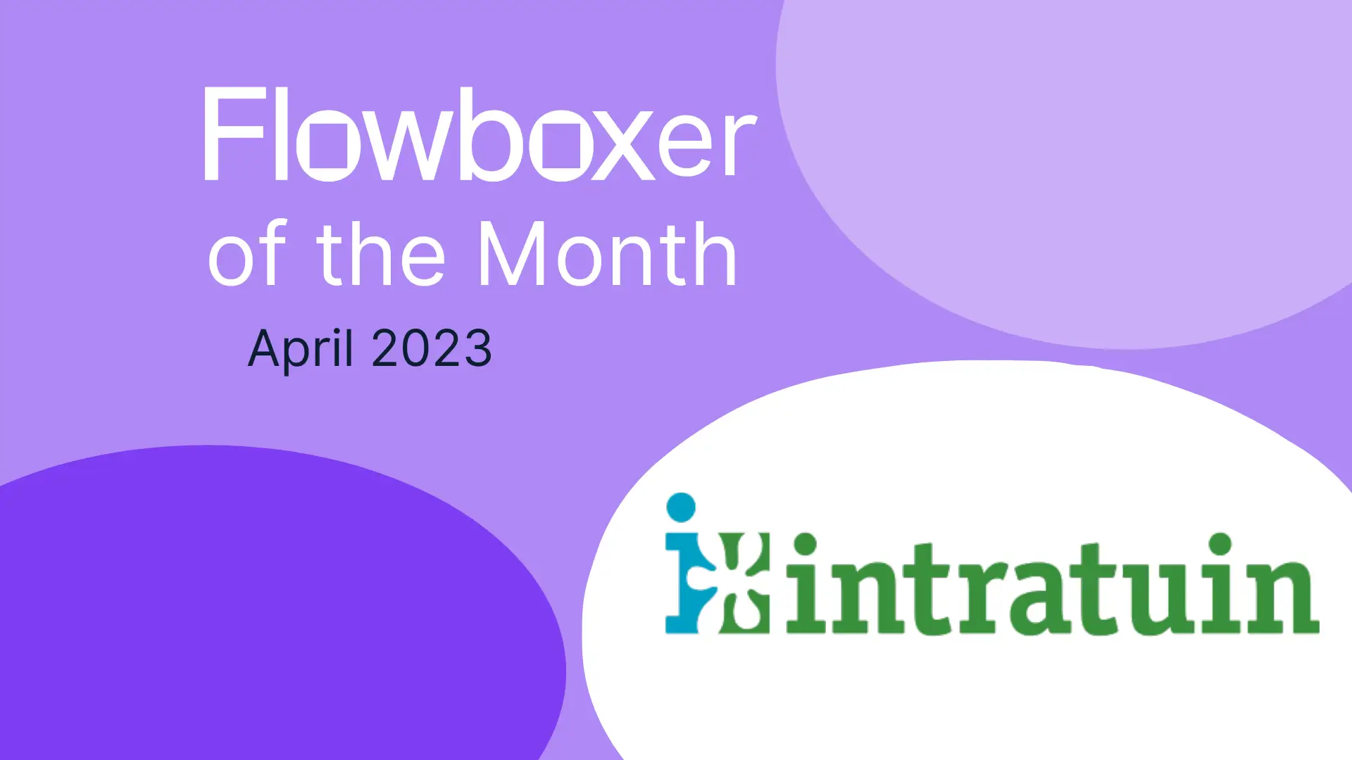 Flowboxer of the Month – April 2023: Intratuin