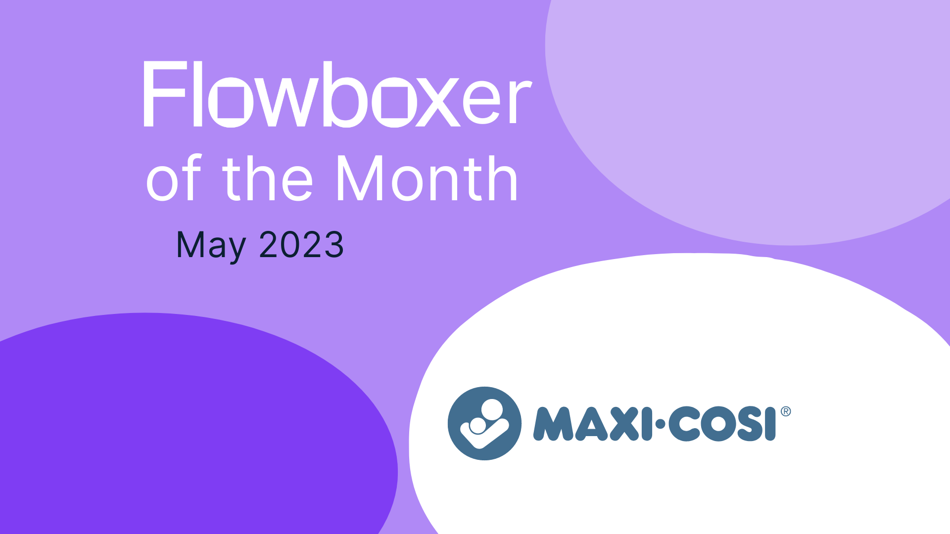 Flowboxer of the Month – May 2023: Maxi-Cosi