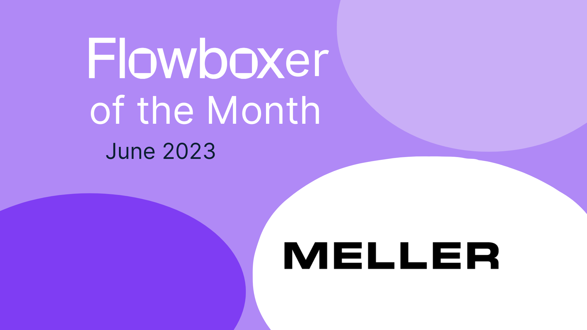 Flowboxer of the Month – June 2023: Meller