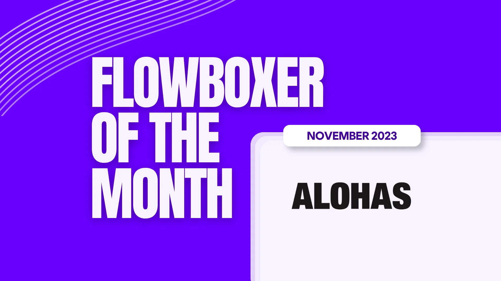 Flowboxer of the Month — November 2023: ALOHAS