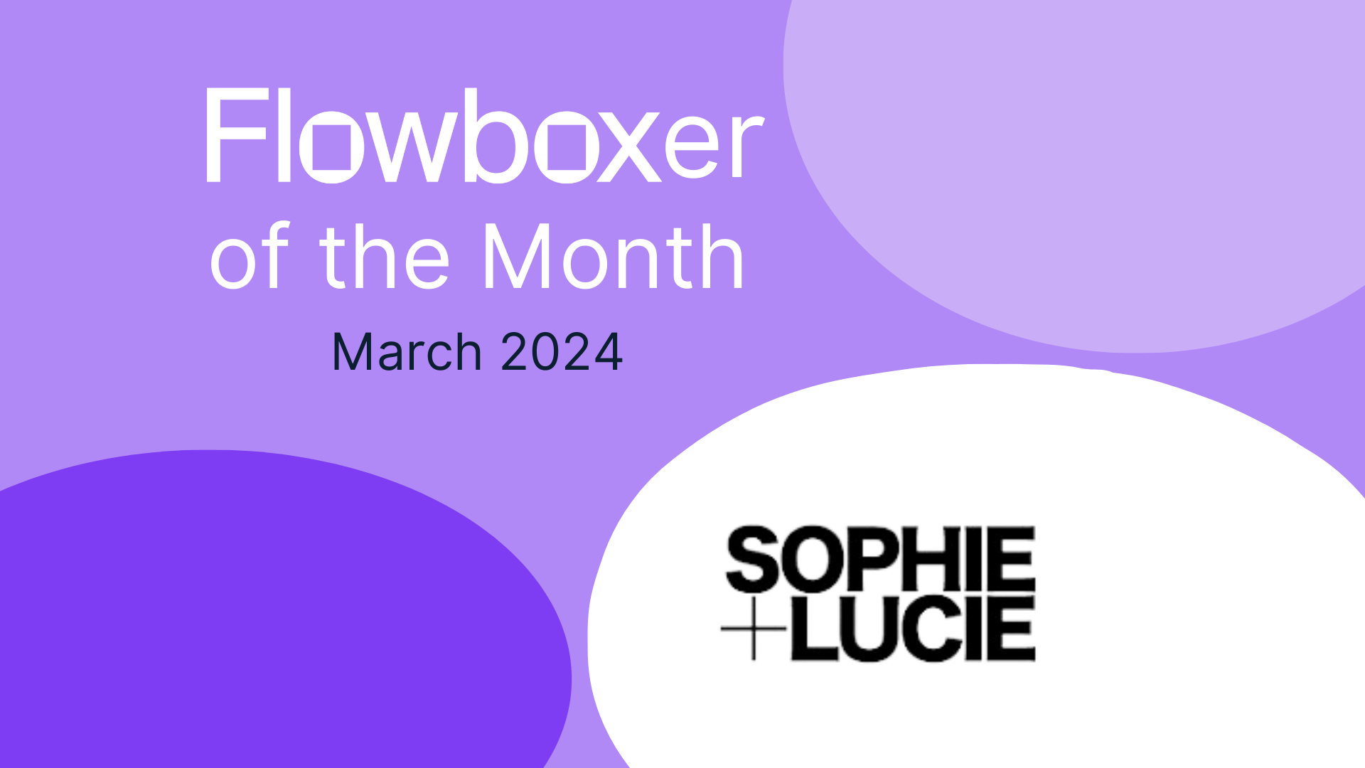 Flowboxer of the Month — March 2024: Sophie and Lucie