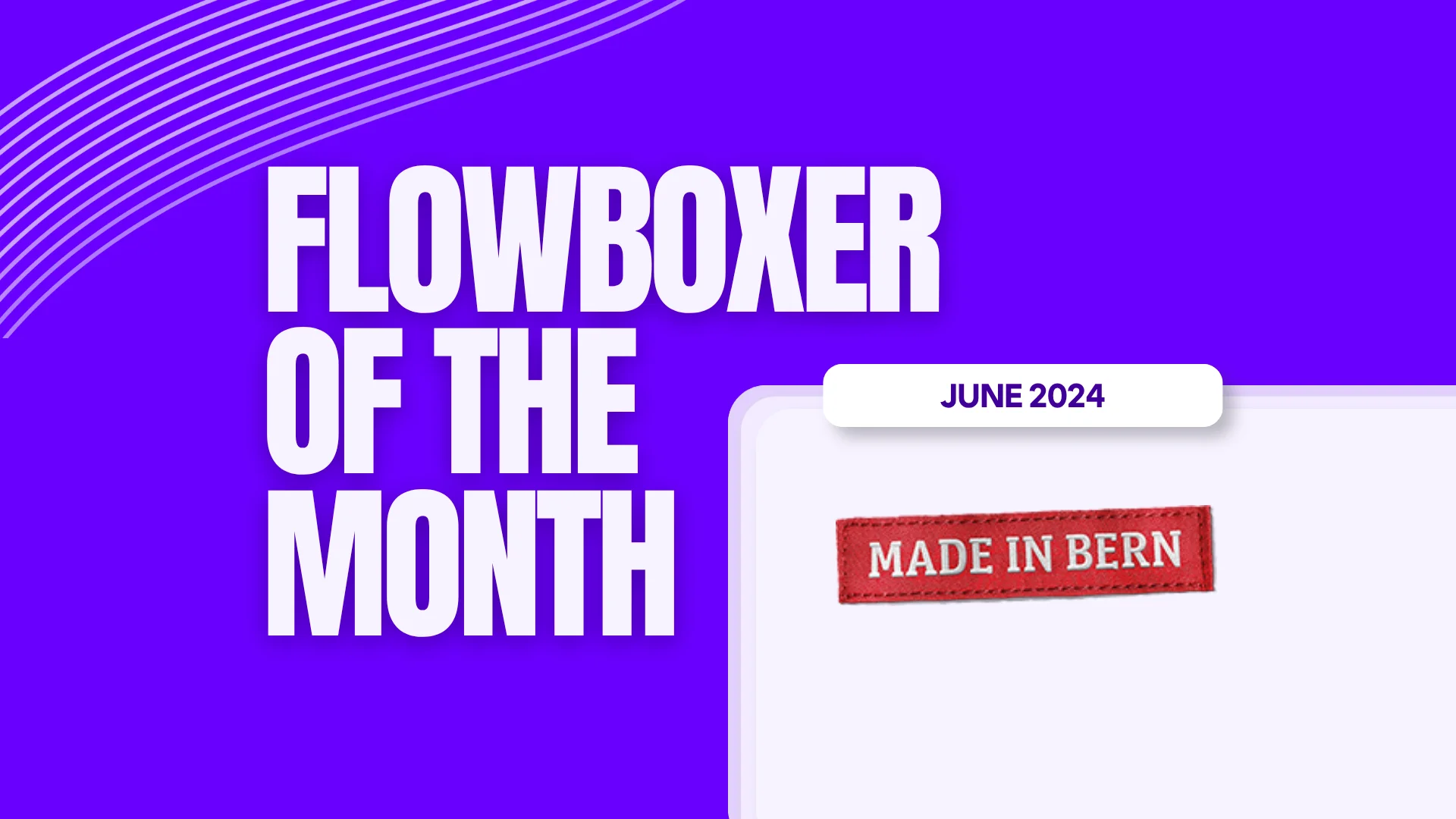 Flowboxer of the Month — June 2024: Made in Bern