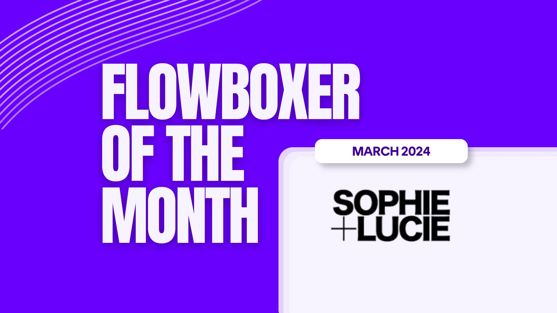 Flowboxer of the Month — March 2024: Sophie and Lucie