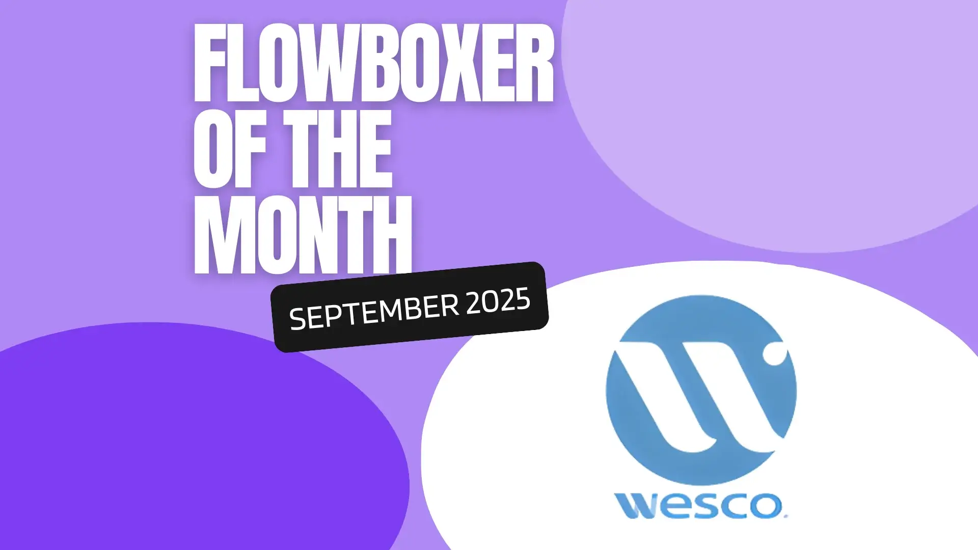 Flowboxer of the Month – September 2025: Wesco