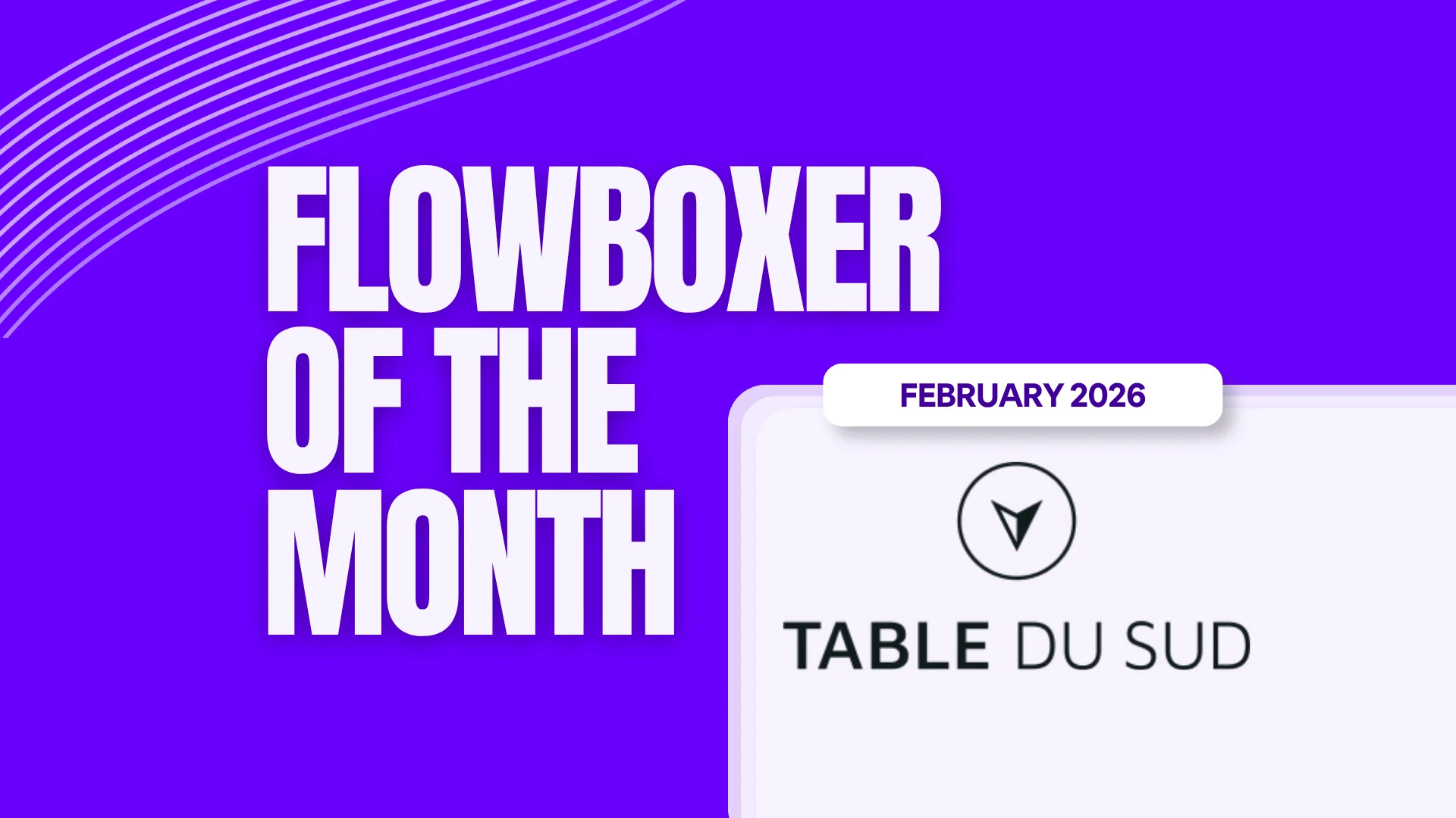 Flowboxer of the Month — February 2026: Table du Sud